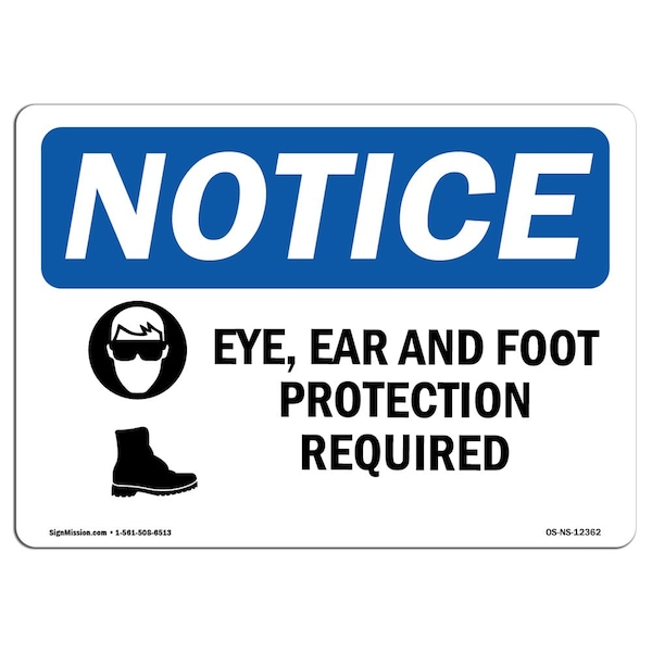 OSHA Sign, Eye Ear & Foot Protection Required With, 18in X 12in Aluminum, 18" W, 12" H, Landscape